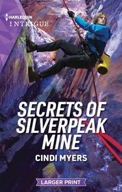 Secrets of Silverpeak Mine (Eagle Mountain: Critical Response, Bk 4) (Harlequin Intrigue, No 2183) (Larger Print)