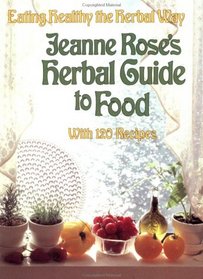 Jeanne Rose's Herbal Guide to Food (Rose, Jeanne)