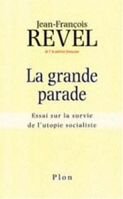 La Grande Parade: essai sur la survie de l'utopie socialiste (French Edition)