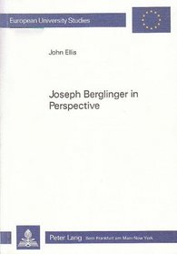 Joseph Berglinger in Perspective: A Contribution to the Understanding of the Problematic Modern Artist (European University Studies Series I German)