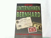Unternehmen Bernhard: Die Falscherwerkstatt im KZ Sachsenhausen (Reihe Deutsche Vergangenheit) (German Edition)