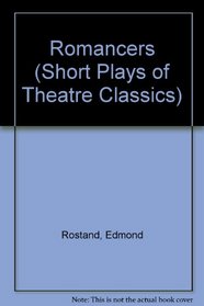 Romancers (Short Plays of Theatre Classics)