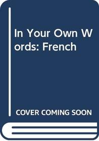 In Your Own Words - French