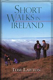 Short Walks in Ireland: 20 Superb Walking Routes Visiting Places of Interest from Wicklow to Connemara