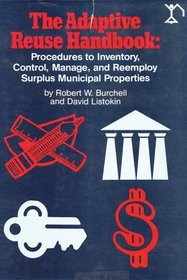 Adaptive Reuse Handbook: Procedures to Inventory, Control, Manage, and Reemploy Surplus Municipal Properties