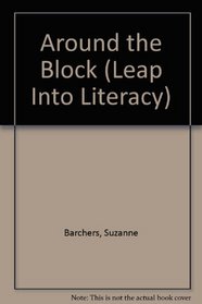 Around the Block (Leap Into Literacy)