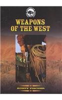 Weapons of the West (The American West)