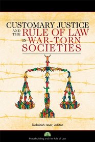 Customary Justice and the Rule of Law in War-torn Societies