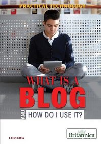 What Is a Blog and How Do I Use It? (Practical Technology)