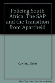 Policing South Africa: The SAP and the Transition from Apartheid