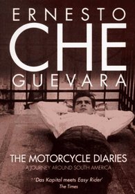 Motorcycle Diaries: A Journey Around South America
