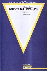 Potenza dell'immagine: Rivalutazione della retorica (Saggi / Istituto italiano per gli studi filosofici) (Italian Edition)