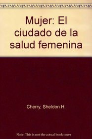 Mujer: El ciudado de la salud femenina