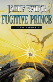 Alliance of Light: Fugitive Prince Bk.1 (Wars of Light & Shadow)