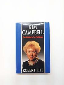 Kim Campbell: The making of a politician