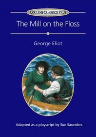 Mill on the Floss: Play (Collins Classics Plus)