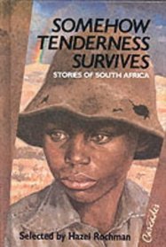 Somehow Tenderness Survives: Stories of Southern Africa (Cascades)