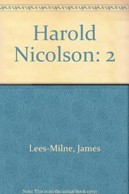 Harold Nicolson: A Biography, 1930-1968 (Lees-Milne, James//Harold Nicolson)