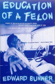 Education of a Felon : A Memoir