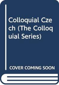 Colloquial Czech (The Colloquial Series)