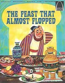 The Feast That Almost Flopped (Arch Books)