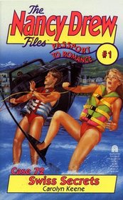 Swiss Secrets (Passport to Romance #1)( Nancy Drew Files #72)