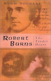 Robert Burns : The Tinder Heart