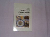 The Eclipse of Man and Nature: An Enquiry into the Origins and Consequences of Modern Science