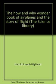 The how and why wonder book of airplanes and the story of flight (The Science library)