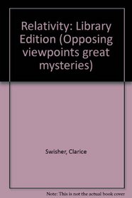 Relativity: Opposing Viewpoints (Great Mysteries Ser.)