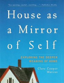 House As a Mirror of Self : Exploring the Deeper Meaning of Home