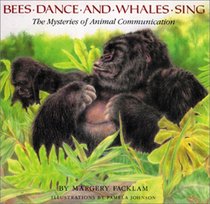 Bees Dance and Whales Sing: The Mysteries of Animal Communication
