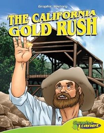 California Gold Rush (Graphic History) (Graphic History)