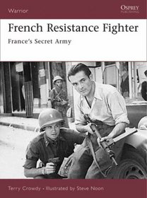 French Resistance Fighter: France's Secret Army (Warrior)