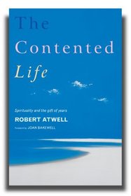 The Contented Life:Spirituality And The Gift Of Years