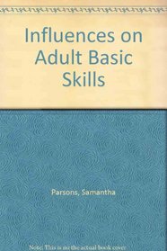Influences on Adult Basic Skills