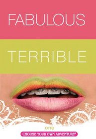 Fabulous Terrible: one (Choose Your Own Adventure: Fabulous Terrible) (Choose Your Own Adventure)