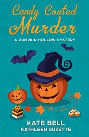 Candy Coated Murder (Pumpkin Hollow, Bk 1)