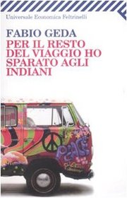 Per Il Resto Del Viaggio Ho Sparato Agli Indiani (Italian Edition)