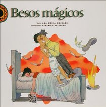 Besos Magicos/ Magic Kisses (En Cuento) (Spanish Edition)