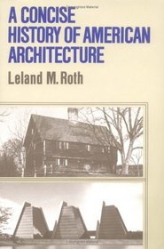 A Concise History of American Architecture (Icon Editions)