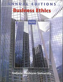 Annual Editions - Business Ethics 04/05 (Indiana Wesleyan University)