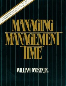 Managing Management Time: Who's Got the Monkey?