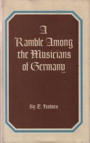 Ramble Among the Musicians of Germany