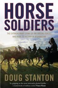 The Horse Soldiers: A True Story of Modern War