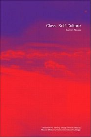 Class, Self, Culture (Transformations)