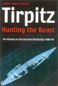 Tirpitz: Hunting the Beast