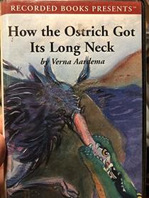 How the Ostrich Got Its Long Neck