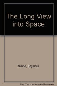 The Long View into Space