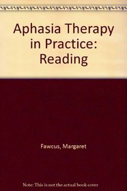 Aphasia Therapy in Practice: Reading